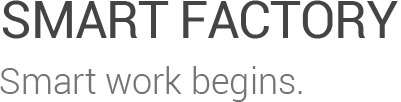 SMART FACTORY 스마트한 업무의 시작